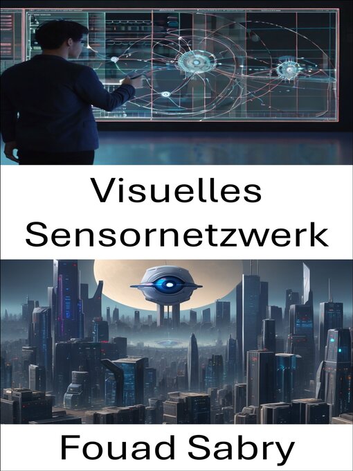 Title details for Visuelles Sensornetzwerk by Fouad Sabry - Available